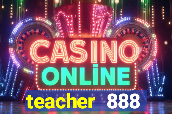 teacher 888 plataforma login